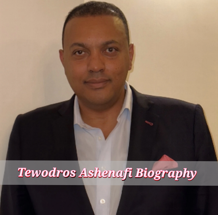 Tewodros Ashenafi Biography