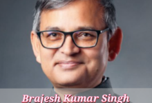 Brajesh Kumar Singh Biography