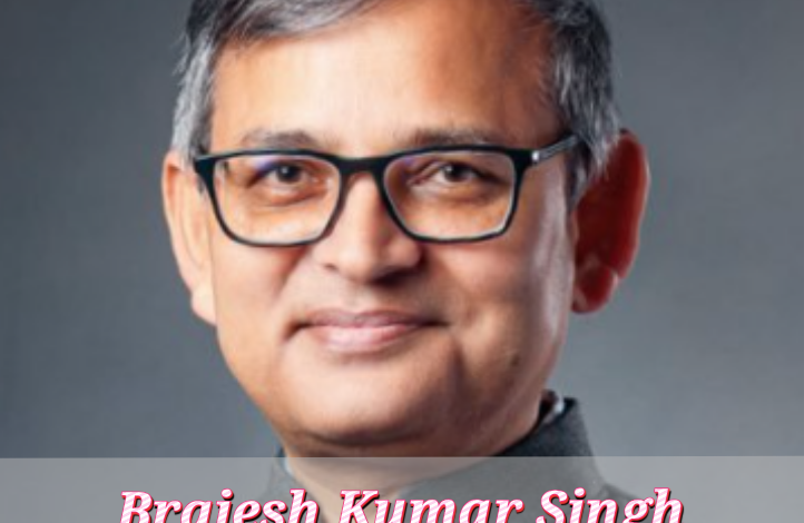 Brajesh Kumar Singh Biography